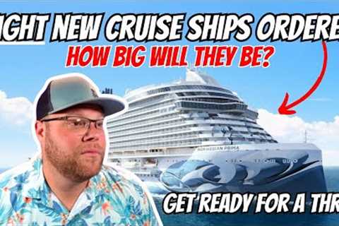 BIG NEWS: Cruise Line Orders 8 New Ships | How Big Will They Be? Swinging At Sea, Wanna Do It?
