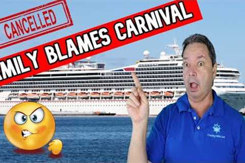 CRUISE CANCELLED AND FAMILY BLAMES CARNIVAL, BUT ARE THEY AT FAULT INSTEAD