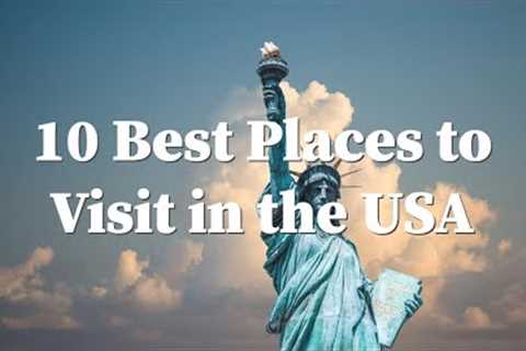 Top 10 Travel Destinations in the USA!