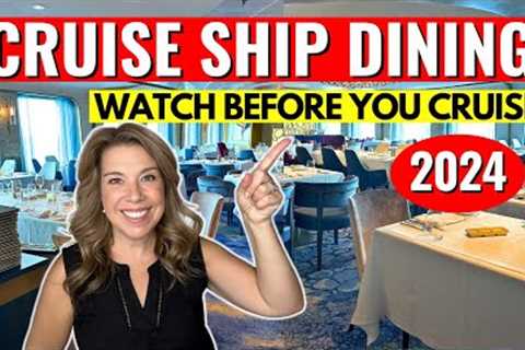 27 Cruise Dining Tips for First Time Cruisers (2024)
