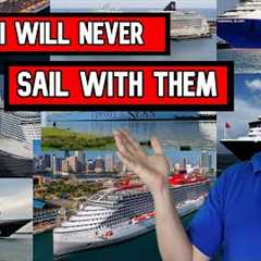 5 CRUISE LINES PEOPLE SAY THEY WILL NEVER SAIL ON