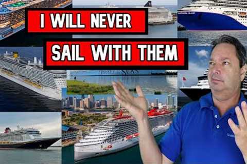 5 CRUISE LINES PEOPLE SAY THEY WILL NEVER SAIL ON