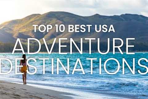 Adventure Travel Destinations 2023 | Adventure Travel Vlog | 10 Best Adventure Destinations USA