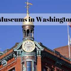 Discovering the Top Museums in Washington DC | MyProMovers