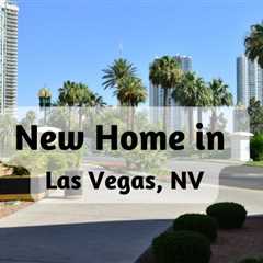 Finding Your New Home in Las Vegas,