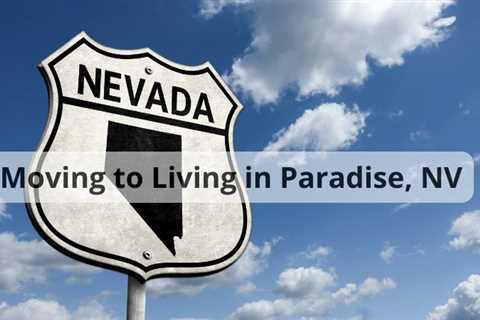Paradise, NV: From Moving to Living