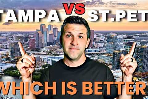 Tampa Florida Vs. St Petersburg Florida: Which Is Better For You?
