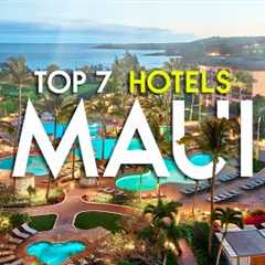 The Top 7 BEST Hotels & Resorts in Maui, Hawaii (2025)