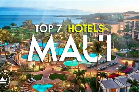 The Top 7 BEST Hotels & Resorts in Maui, Hawaii (2025)