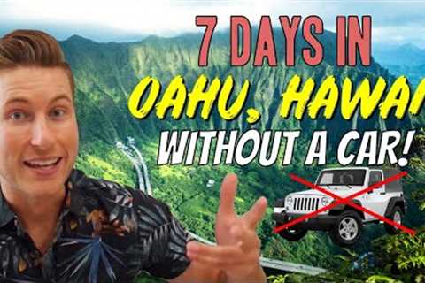 How To Travel Oahu, Hawaii Without A Rental Car | 7 Day Itinerary